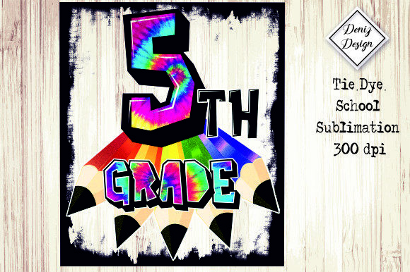 5th Grade Tie Dye School Sublimation Graphics for Crafts