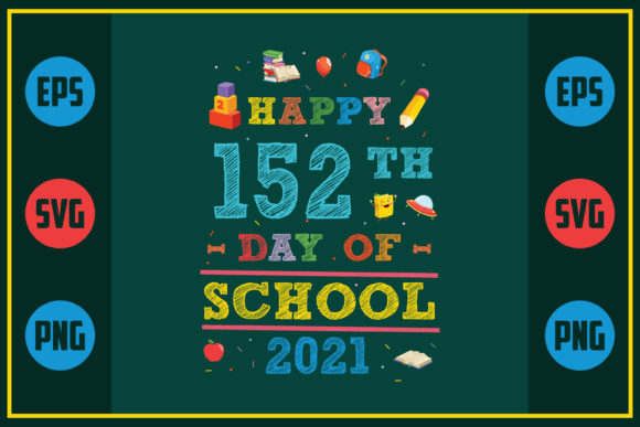 Happy 152th Day of School 2021: Graphics for Crafts