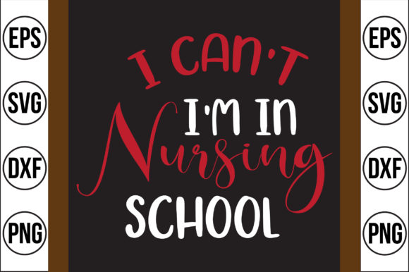 I Can't I'm in Nursing School-01: Graphics for Crafts